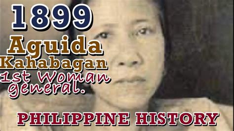 agueda kahabagan history tagalog|1899 Agueda Kahabagan: The Tagalog Joan of Arc, First Woman .